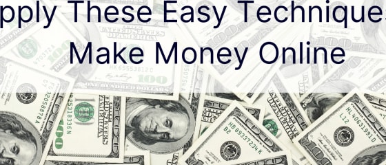 Aplique estas técnicas fáceis para ganhar dinheiro online